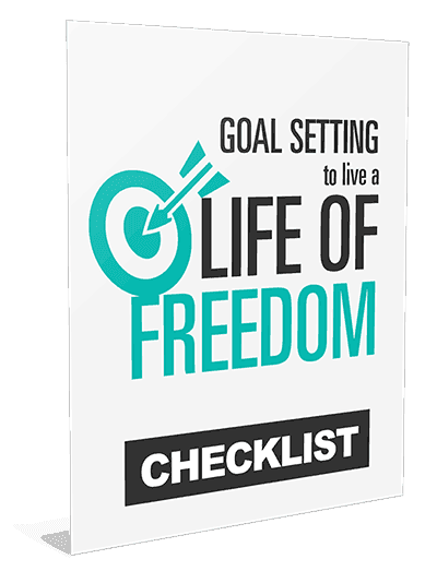 Goal Setting To Live a Life of Freedom Checklist