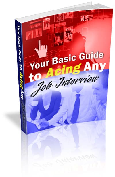 Your Basic Guide to Acing Any Job Interview Unrestricted PLR eBook