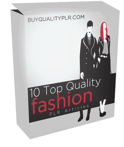 10 Top Quality Fashion PLR Articles