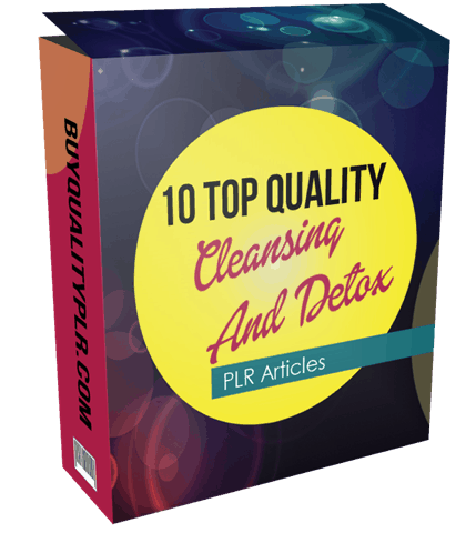 10 Top Quality Cleansing And Detox PLR Articles
