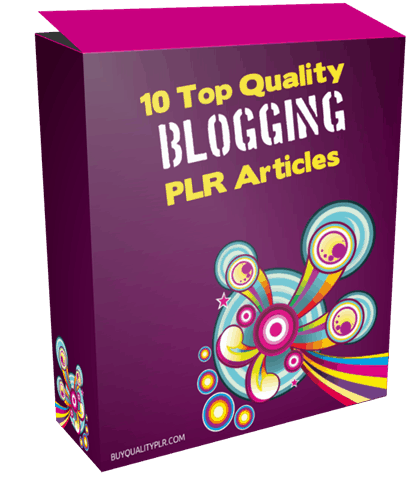 10 Top Quality Blogging PLR Articles