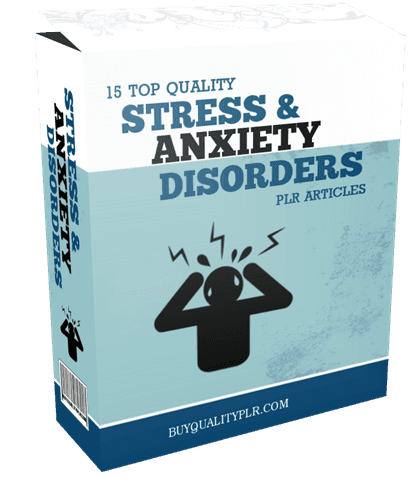 15 Top Quality Stress and Anxiety Disorders PLR Articles