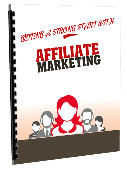 Getting A Strong Start With Affiliate Marketing - eCover