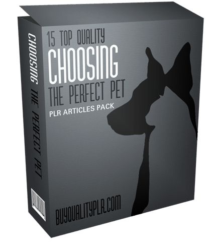 15 Top Quality Choosing the Perfect Pet PLR Articles Pack