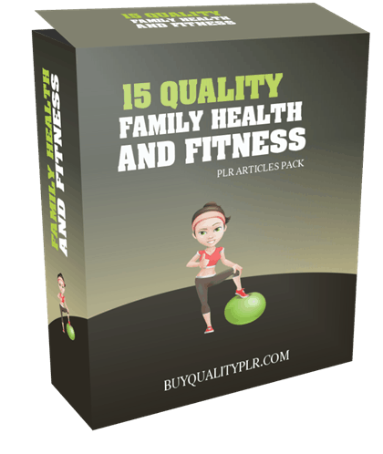 15 Quality Family Health and Fitness PLR Articles Pack