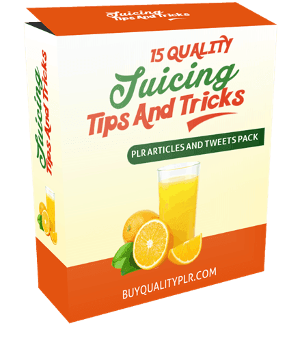 15 Quality Juicing Tips and Tricks PLR Articles and Tweets Pack