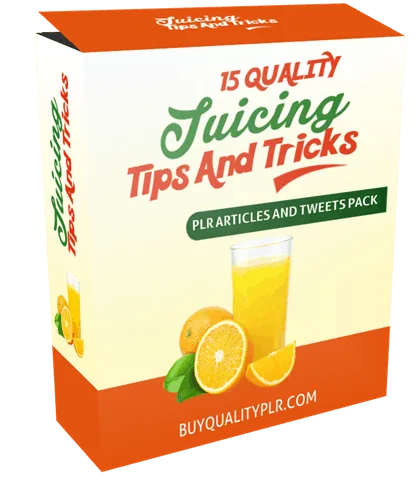 15 Quality Juicing Tips and Tricks PLR Articles and Tweets Pack
