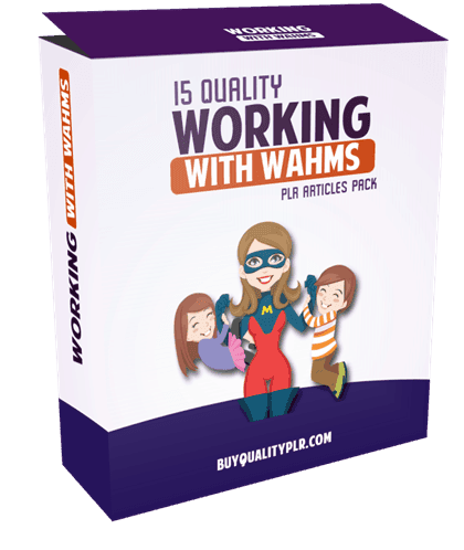 15 Quality Working With WAHMS PLR Articles Pack