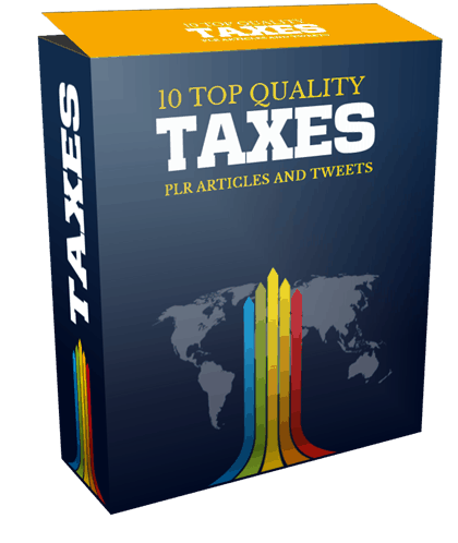 10 Top Quality Taxes PLR Articles and Tweets