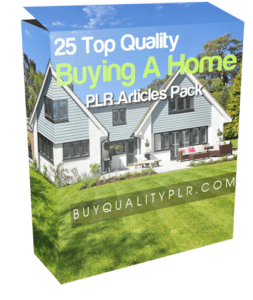 25 Top Quality Buying A Home PLR Articles Pack
