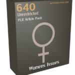 640 Unrestricted Womens Issues PLR Articles Pack