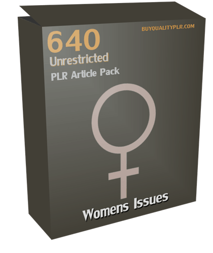 640 Unrestricted Womens Issues PLR Articles Pack