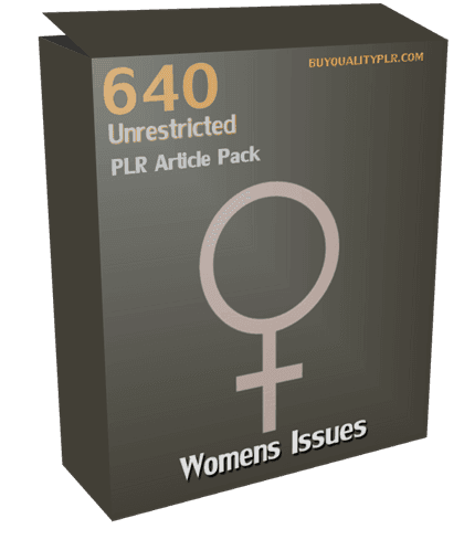 640 Unrestricted Womens Issues PLR Articles Pack