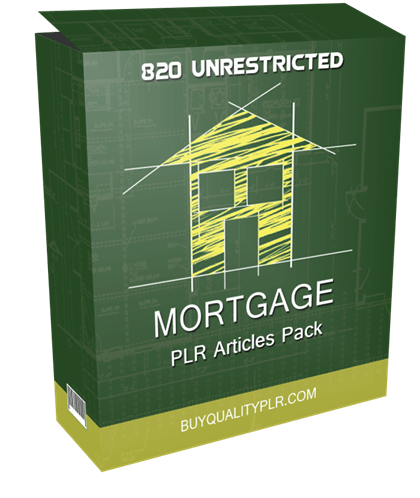 820 Unrestricted Mortgage PLR Articles Pack PLR Articles Pack