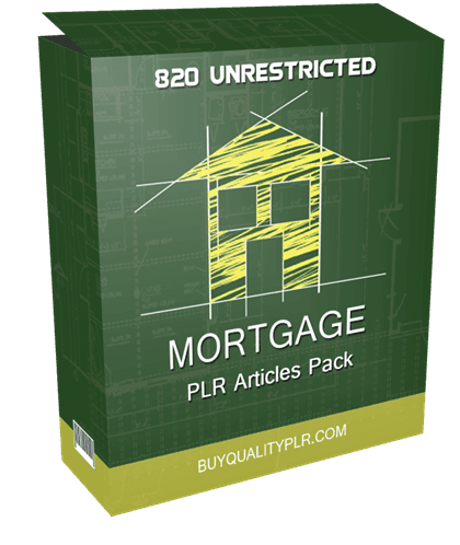 820 Unrestricted Mortgage PLR Articles Pack PLR Articles Pack