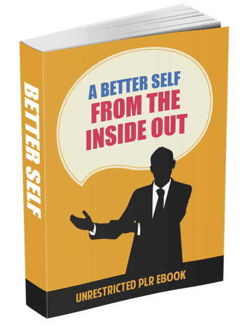 A Better Self From The Inside Out Unrestricted PLR eBook