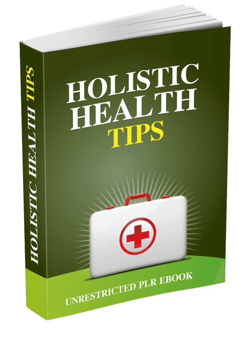 Holistic Health Tips Unrestricted PLR eBook