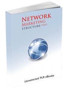 Network Marketing Structure Part 1 Unrestricted PLR eBook