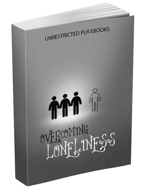 Overcoming Loneliness Unrestricted PLR eBooks