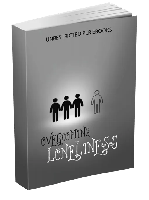 Overcoming Loneliness Unrestricted PLR eBooks Overcoming Loneliness Unrestricted PLR eBooks