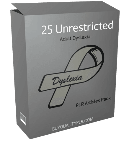 25 Unrestricted Adult Dyslexia PLR Articles Pack