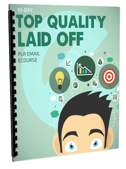 10-Day Top Quality Laid Off PLR Email Ecourse