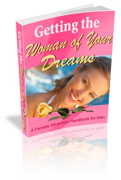 Getting the Women of Your Dreams Unrestricted PLR eBook Getting the Women of Your Dreams Unrestricted PLR eBook
