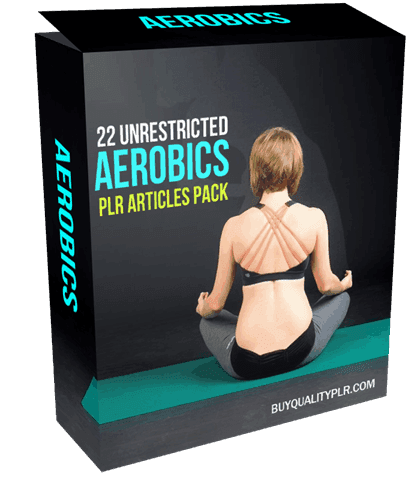 22 Unrestricted Aerobics PLR Articles Pack