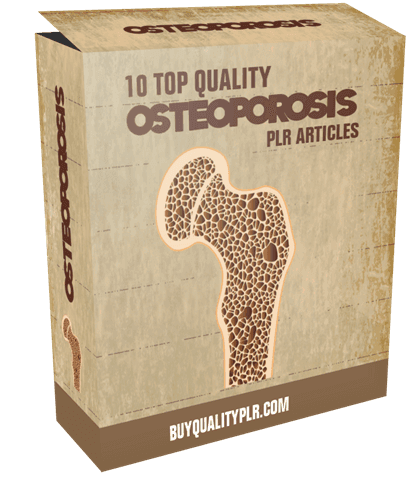 10 Top Quality Osteoporosis PLR Articles