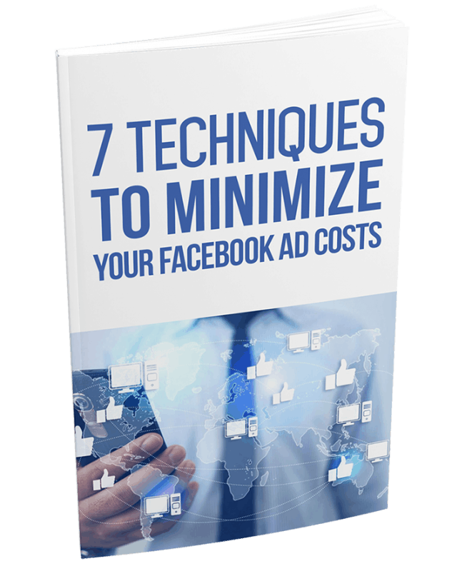 7 Techniques To Minimize Your Facebook Ad Costs eBook 