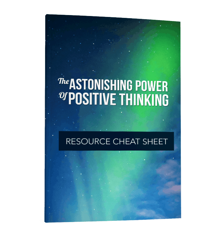 Astonoshing Power of Positive Thinking Resource Cheat Sheet