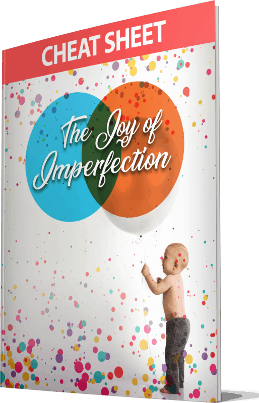 The Joy of Imperfection Cheatsheet