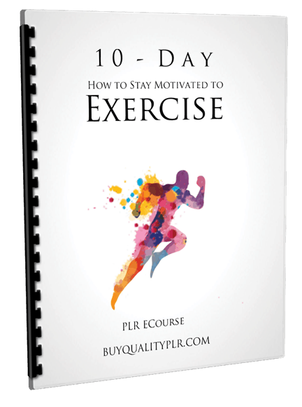 10-Day How to Stay Motivated to Exercise PLR ECourse