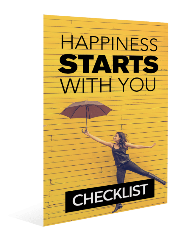 HAPPINESS STARTS WITH YOU CHECKLIST HAPPINESS STARTS WITH YOU CHECKLIST