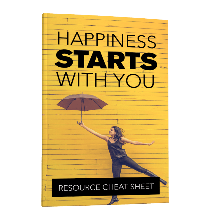HAPPINESS STARTS WITH YOU CHEATSHEET HAPPINESS STARTS WITH YOU CHEATSHEET