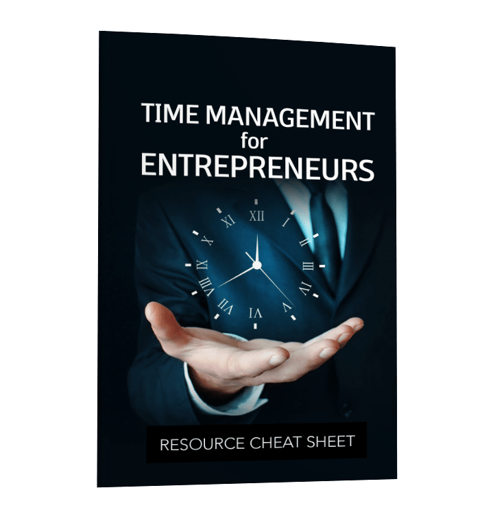 TIME MANAGEMENT FOR ENTREPRENEURS Resources TIME MANAGEMENT FOR ENTREPRENEURS Resources
