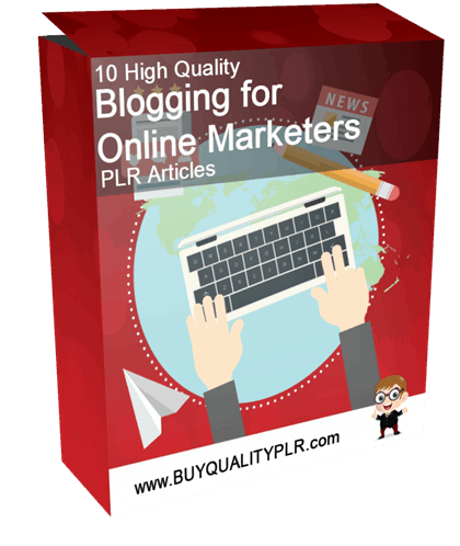10 High Quality Blogging for Online Marketers PLR Articles