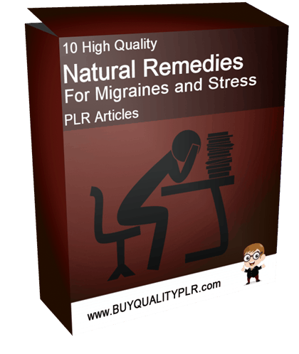 10 High Quality Natural Remedies For Migraines and Stress PLR Articles