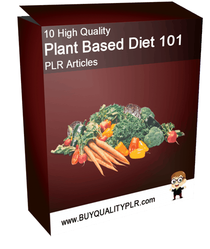 10 High Quality Plant Based Diet 101 PLR Articles