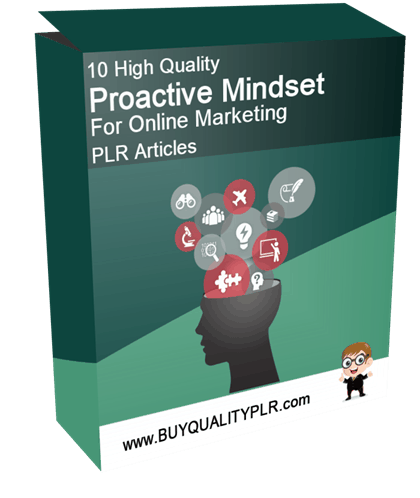 10 High Quality Proactive Mindset For Online Marketing PLR Articles