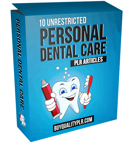 10 Unrestricted Personal Dental Care PLR Articles