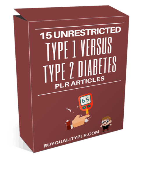 15 Unrestricted Type 1 Versus Type 2 Diabetes PLR Articles