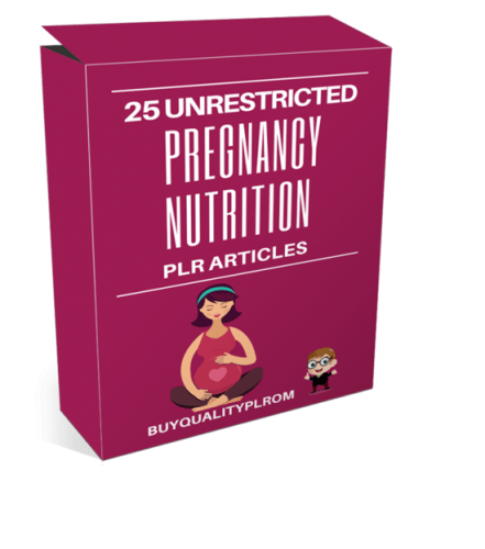 25 Unrestricted Pregnancy Nutrition PLR Articles - Buy Quality PLR