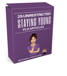 25 Unrestricted Staying Young PLR Articles