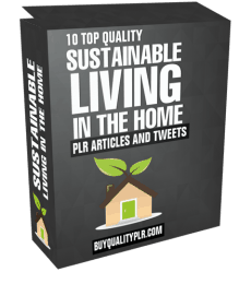 10 Top Quality Sustainable Living in the Home PLR Articles and Tweets