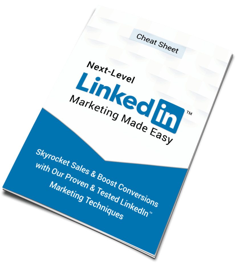 Next Level LinkedIn Marketing CheatSheet