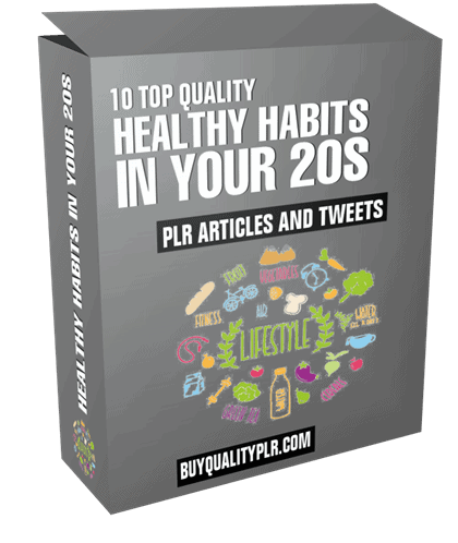 10 Top Quality Healthy Habits in Your 20s PLR Articles and Tweets