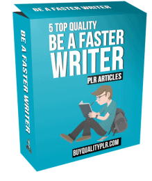 5 Top Quality Be A Faster Writer PLR Articles