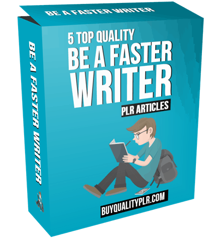 5 Top Quality Be A Faster Writer PLR Articles