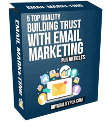 5 Top Quality Building Trust With Email Marketing PLR Articles
